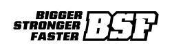 BSF - Bigger Stronger Faster