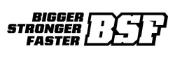 BSF - Bigger Stronger Faster